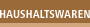 Haushaltswaren